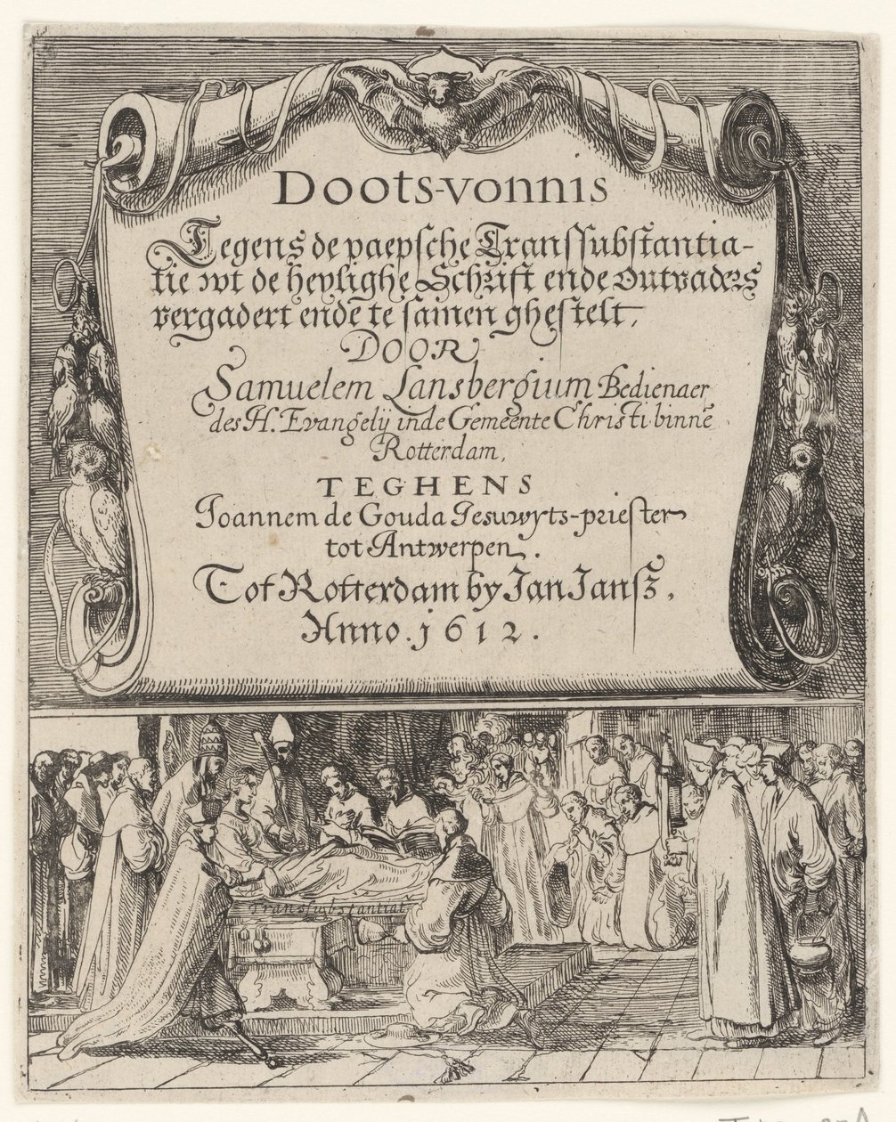 Roma'nın Transubstantiation doktrini üzerine karikatür, 1612 Doots-vernis, teghen de Paepsche transubstantiation / wt the heylighe Ende outvaders, Samuelem Lansbergium (...) tarafından Joannem de Gouda jesuwyts-priest tot'a karşı buluşuyor by Anonymous