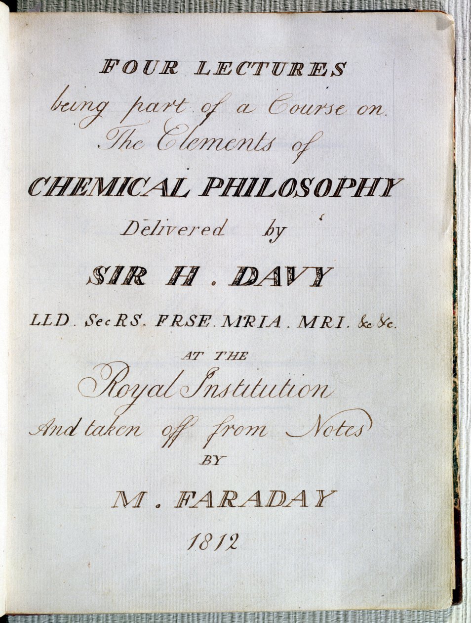 Kraliyet Enstitüsünde Sir H.Davy (1778-1829) tarafından yazılan Kimyasal Felsefenin Elementleri Üzerine Dört Derse Ön Kapak, Michael Faraday