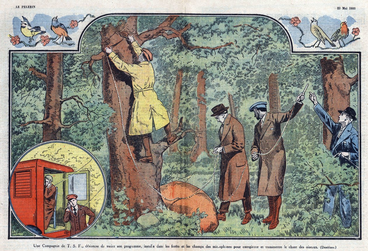 bir T.S.F. şirket, kuşların şarkısını kaydetmek ve iletmek için ormanlara ve tarlalara mikrofonlar yerleştirir. 21 Mayıs 1933 tarihli “Le Pelerin”de Damblans