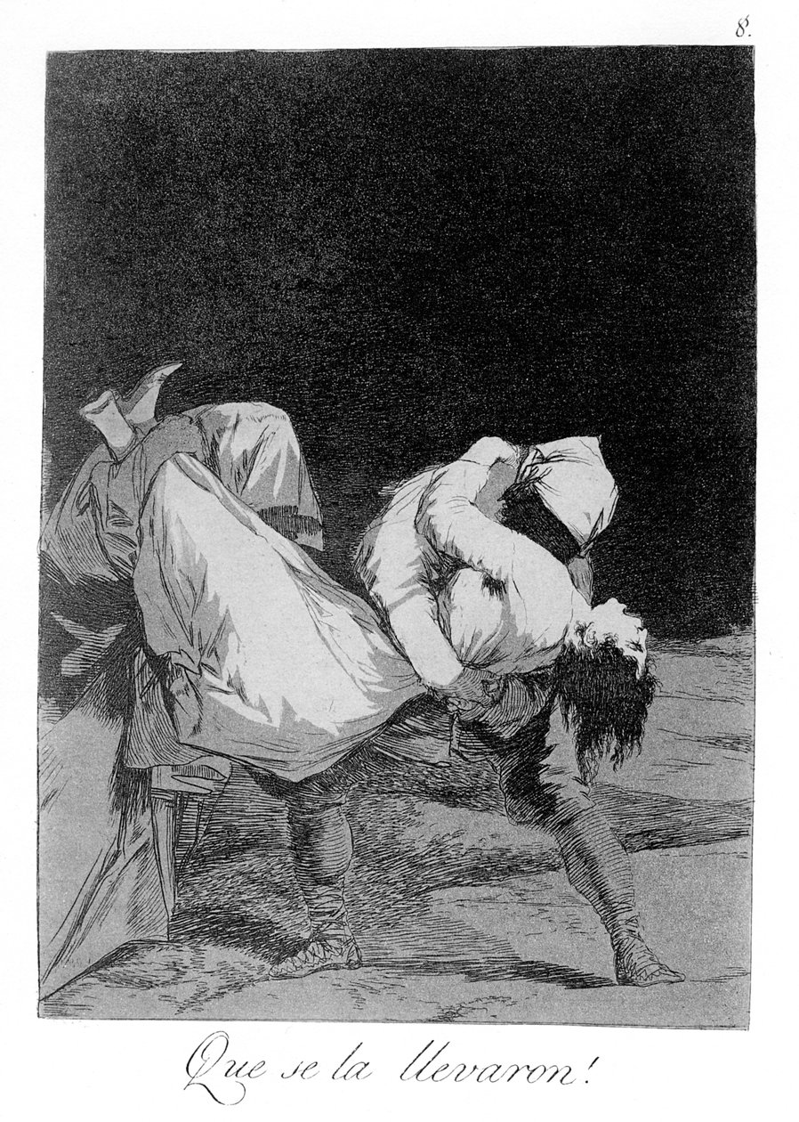Capricho № 8: Onu götürdüler! by Francisco de Goya