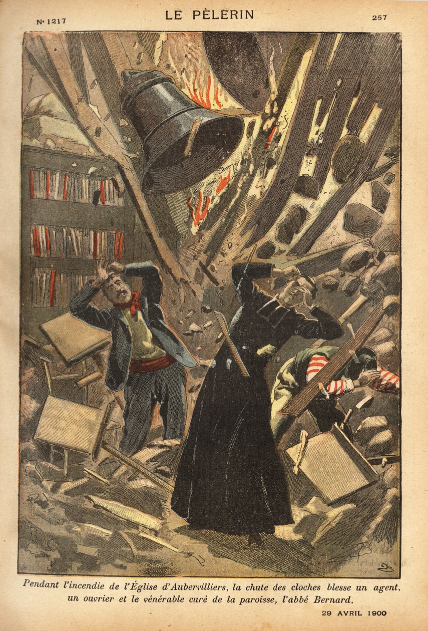 Aubervilliers kilisesinde çıkan yangın sırasında çanların düşmesi sonucu bir görevli, bir işçi ve kilise görevlisi yaralandı. "Le pelerin" dergisinde 29/04/1900 tarihli gravür. Selva Koleksiyonu. by French School