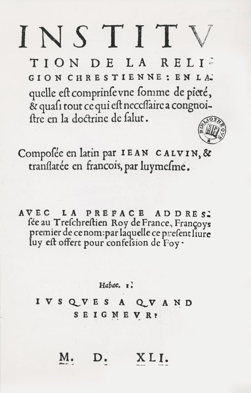 John Calvin tarafından yazılan Institutes of the Christian Religion kitabının başlık sayfası, Fransızca 1. Baskı, 1541 by French School