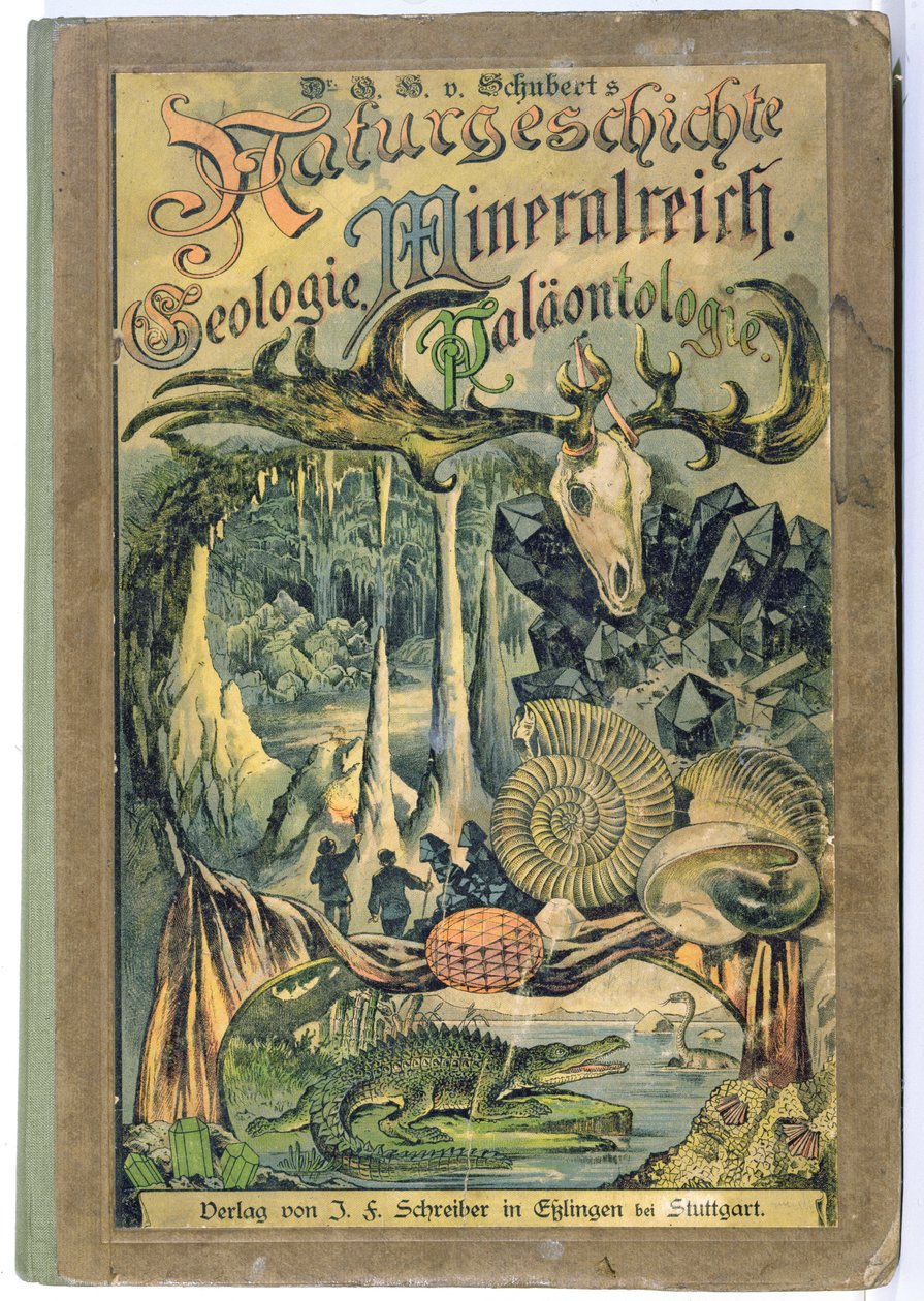 Natural History, Jeology, Mineral Kingdom, Paleontology, Dr. H. von Schubert, Stuttgart, 1888 by German School