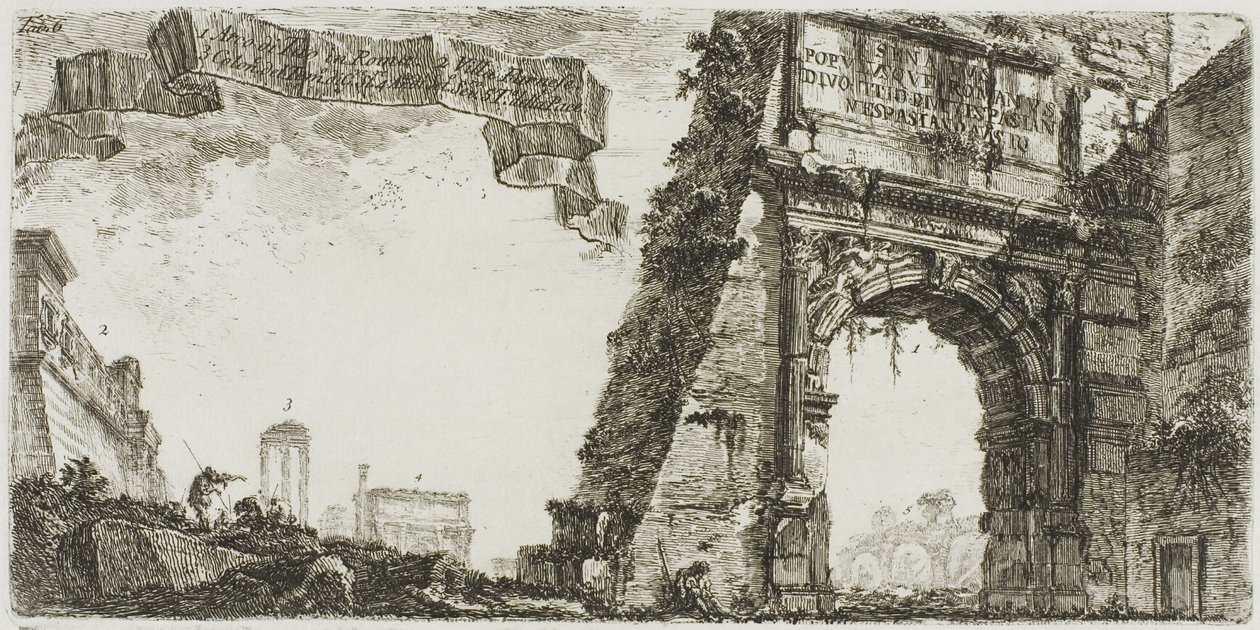 1. Titus Kemeri. 2. Villa Farnese. 3. Jüpiter Stator [Destekleyen] Tapınağının Sütunları. 4. Septimius Severus Kemeri. 5. Barış Tapınağı, Zafer Kemerleri ve Diğer Anıtların Bazı Görünümlerinden altıncı plaka by Giovanni Battista Piranesi