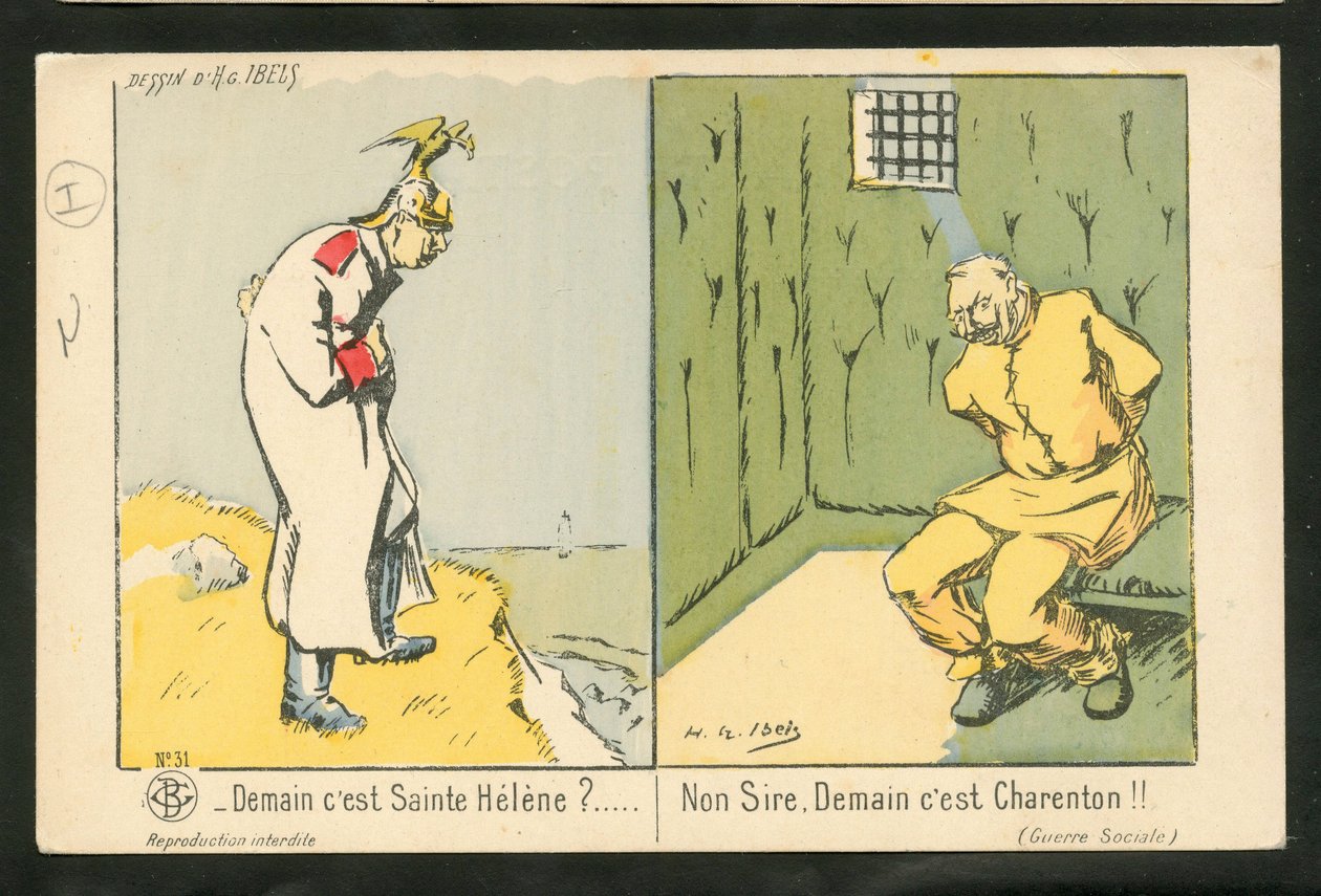 Kartpostal, Renklerde Hiciv: Yarın Saint Helene mi? Hayır efendim. Yarın Charenton - 14-18 Savaşı, Folie - William II Çizim H. G. Ibels (1867-1936) by Henri Gabriel Ibels