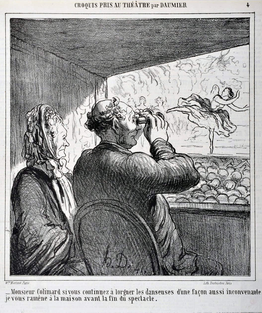Bay Colimard, dansçılara böyle uygunsuz bir şekilde bakmaya devam ederseniz gösteri bitmeden sizi eve götürürüm. Honore Daumier (1808-1879) tarafından “Le Charivari”de gravür. Sayfa boyutu: 24,6x36cm. Palais Longchamp, Musee des Beaux Arts de Mar by Honoré Daumier