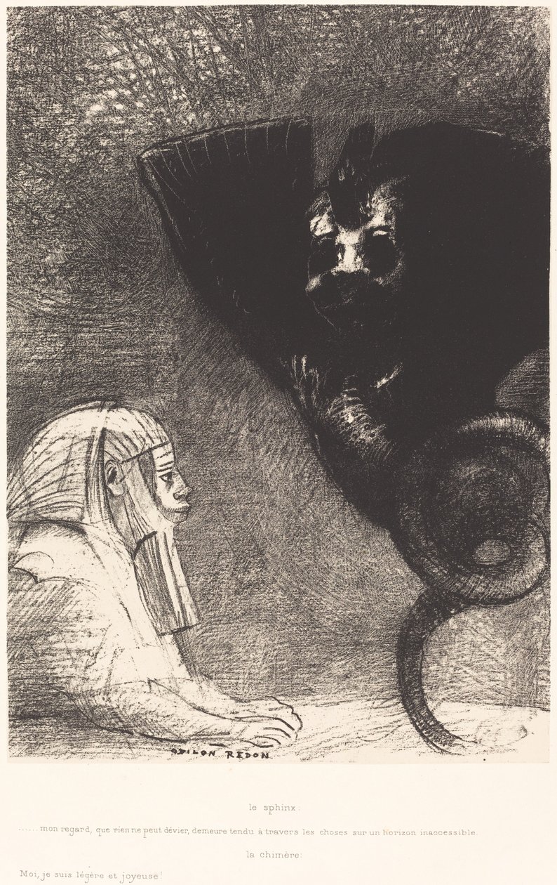 Sphynx...hiçbir şeyin sapamayacağı bakışım, ulaşılmaz bir ufukta şeyler arasında gergin kalır. La Chimere: Moi, Je suis legere et joie (Sfenks: "Hiçbir şeyin saptıramayacağı bakışım, şeylerin içinden geçer ve bir iç mekanda sabit kalır. by Odilon Redon
