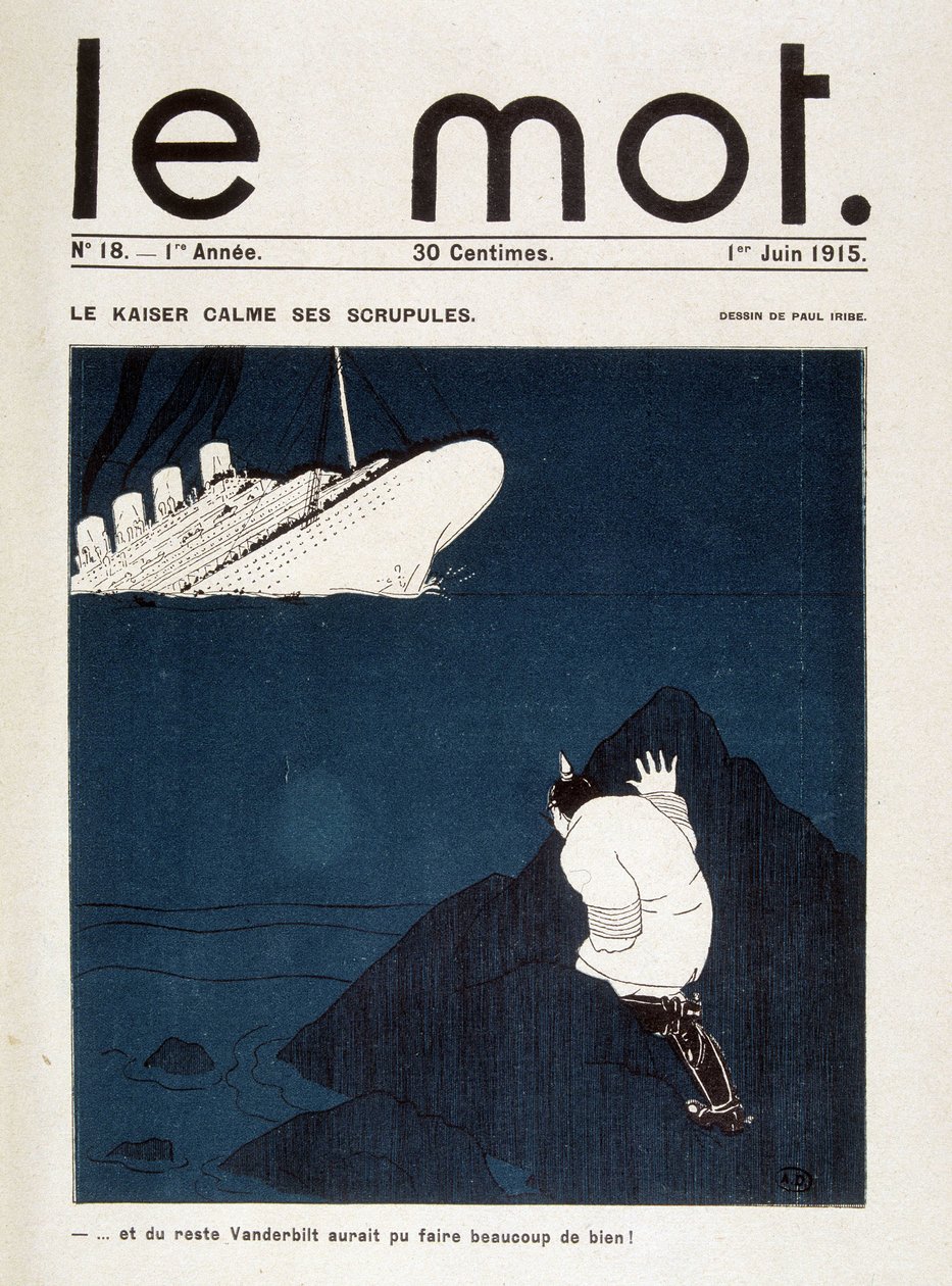 Le kaiser, 01/06/1915 tarihli “” Le Mot “” da vicdanını yatıştırıyor (Lusitania