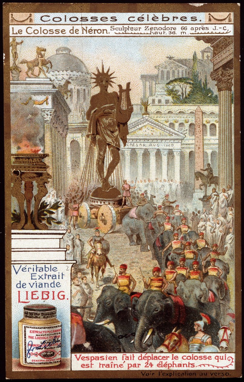 Colossus ünlü: heykeltıraş Zenodore tarafından Neron Colossus (yükseklik 36 metre); Roma İmparatoru Vespasian (9-79), 24 fil tarafından sarhoş olan Colossus