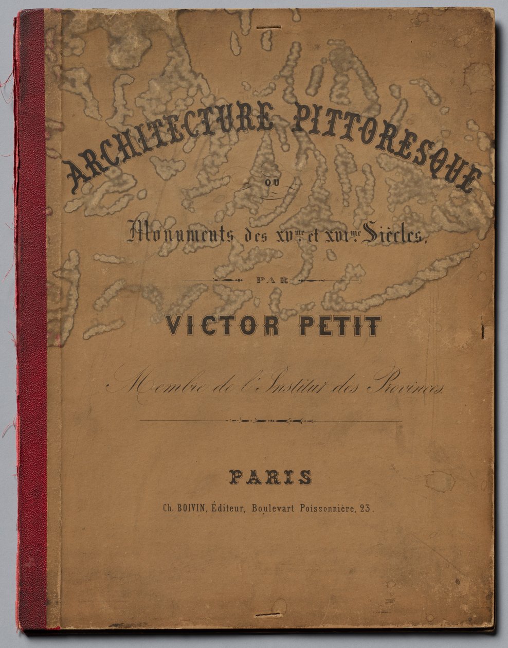 15. Yüzyılın Pitoresk Mimarisi veya Anıtları. ve XVI. Yüzyıllar... Kapak, 1860