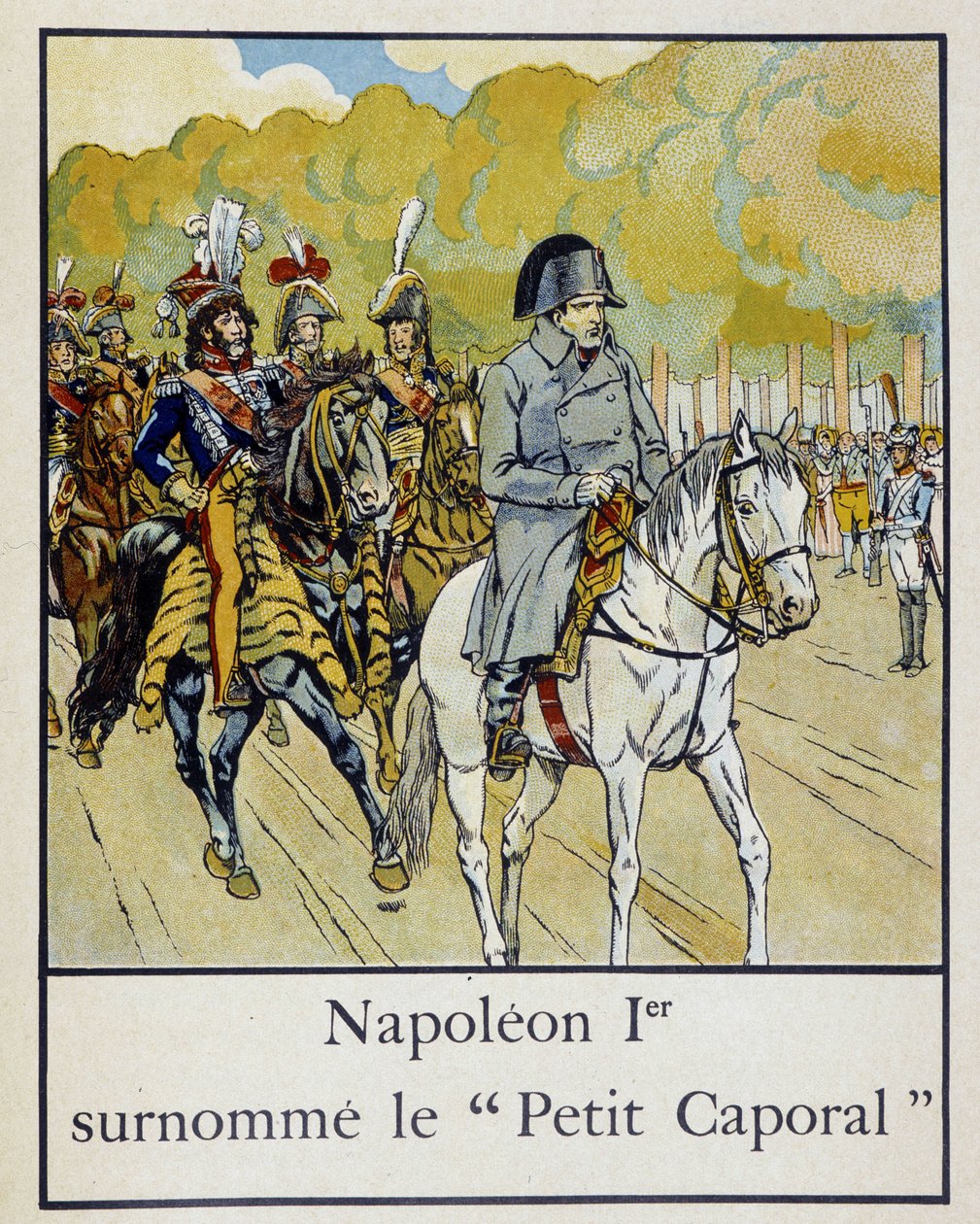 Napolyon 1er, Jacques Bainville tarafından “” Petite histoire de France” da “” Petite Corporal”” olarak adlandırıldı, hasta. Eyüp tarafından, ed. Yele by pseudonym for Onfray de Breville Jacques Job