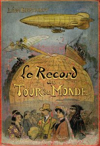 Leon Berthault#39;un quot;Le Record du Tour du Mondequot; adlı kitabının Albert Robida (1848-1926) tarafından resimlenen kapağı, Mame#39;in ilk 20eme yüzyıl baskısı (1911) - Bu, Jules Verne ve onun çalışmalarından güçlü bir şekilde ilham alan bir quot;jule by Albert Robida