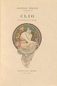 clio by Alphonse Marie Mucha and Anatole France