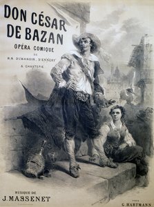 Don Cesar de Bazan için poster, komik opera, libretto, Philippe-Francois Dumanoir, Adolphe-Philippe D'Ennery ve Jules Chantepie, müzik Jean Massenet, Çizim Celestin Nanteuil, yayınevi Georges Hartmann, Paris by Celestin Francois Nanteuil