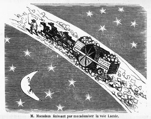 Sokakların taş kaplaması üzerine karikatür, MacAdam, İskoç mühendis (1756-1838): “” M. Macadam, Samanyolu