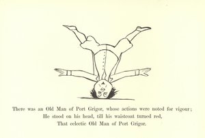 There was an Old Man of Port Grigor, whose actions were noted for vigour  by Edward Lear