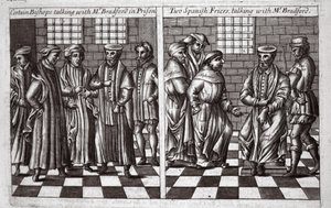 Hapishanede Bay Bradford ile konuşan bazı Piskoposlar ve Bay Bradford ile konuşan İki İspanyol Friers, John Foxe