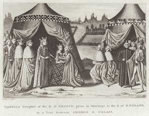 Ardres ve Calais arasında bir Çadırda İngiltere Kralı ile Evlilikte verilen Fransa Kralı Isabella Kızı by English School