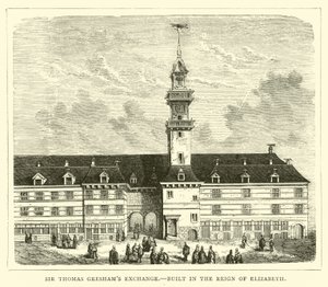 Elizabeth döneminde inşa edilen Sir Thomas Greshams Borsası by English School