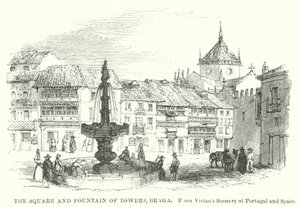 Kuleler Meydanı ve Çeşmesi, Braga (gravür) by English School