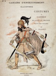 Tümülüs döneminin Galyalı savaşçısı - “” Şanlı Öğretim Cahiers, Tunç Çağı ve Galya Çağı Savaş Kostümleri””, ed. Grasset. Eugene Samuel Grasset
