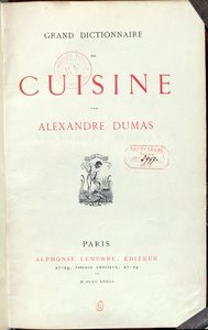 Alexandre Dumas pere (1803-70) 1873 tarafından Grand Dictionnaire de Cuisine