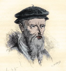 Guillaume Farel - William Farel - 1489-1565 - “Fransa