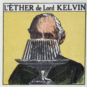 Lord Kelvin (William Thomson) ve bir jöle ile ilişkili Eter kavramı - “Enerji, dönüşümleri, uygulamaları”, Arnould, ed. Yorgan, 20. yüzyıl by French School