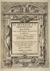 Başlık Sayfası, Le Diverse Et Artificiose Machine Del Capitano Agostino Ramelli, pub. 1588 (Gravür) by French School