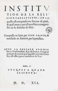 John Calvin tarafından yazılan Institutes of the Christian Religion kitabının başlık sayfası, Fransızca 1. Baskı, 1541 by French School