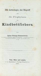 Ignaz Philipp Semmelwies (1818-65) tarafından çocuk yatağı ateşinin etiyolojisi, kavramı ve profilaksisi by German School