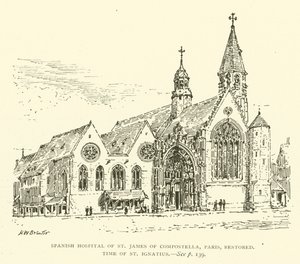 Compostella St James İspanyol Hastanesi, Paris, restore, St Ignatius zamanı (gravür) by Henry William Brewer