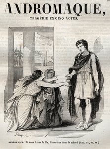 Beş perdelik Andromaque trajedisi - Pauquet tarafından gösterilen “” Oeuvres de Jean Racine” deki gravür ve Emile de La Bedolliere tarafından duyuru - 1851