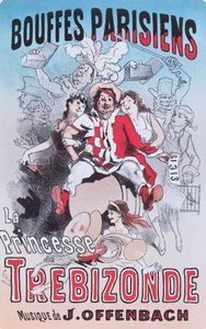 Jacques Offenbach imzalı Trebizonde Prensesi opera bouffe posteri by Jules Cheret