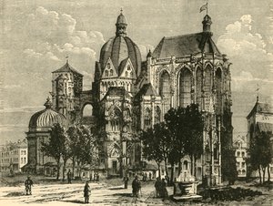 Aachen Bazilikası veya Aix-La-Chapelle, 1890. by Unbekannt