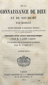 Fransız ilahiyatçı ve piskopos Jacques-Benigne (Jacques Benigne) Bossuet (1627-1704) tarafından yazılan “Tanrı ve benliğin bilgisi” kitabının başlık sayfası. 1857. by Unknown artist