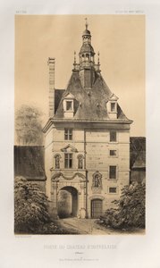 15. Yüzyılın Pitoresk Mimarisi veya Anıtları. ve XVI. Yüzyıllar: XV ve XVI Yüzyılların Fransa Kaleleri: Pl. 85, Porte du Château d