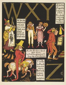 WXYZ- Fazla kibar olmayan kadın için W; X, çörekler üzerinde bulunan X'tir; yankee karalaması için Y; ve aptal gibi görünen çılgınlar için Z by Walter Crane
