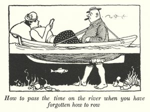 Kürek çekmeyi unuttuğunuzda nehirde zaman nasıl geçirilir (litto) by William Heath Robinson