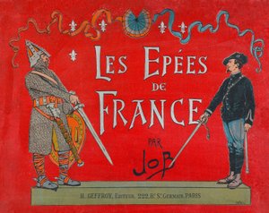 Jacques Marie Gaston Onfray de Breville dit JOB (1858 - 1931), “Les epees de France” kitabının kapağı, Coll, Bölüm by pseudonym for Onfray de Breville Jacques Job