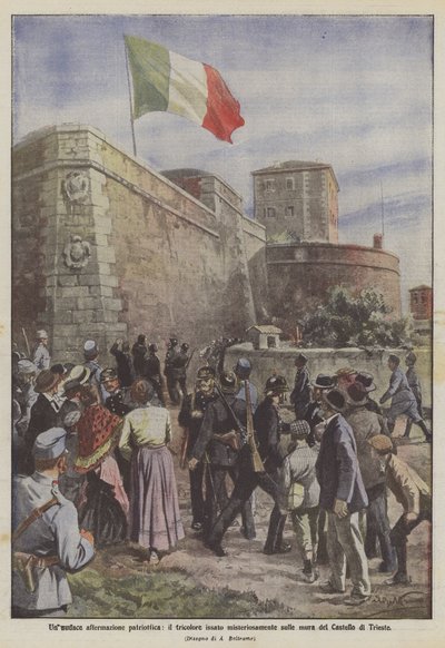 Cesur bir vatanseverlik beyanı olan üç renkli, Trieste Kalesi'nin duvarlarına gizemli bir şekilde asıldı. by Achille Beltrame