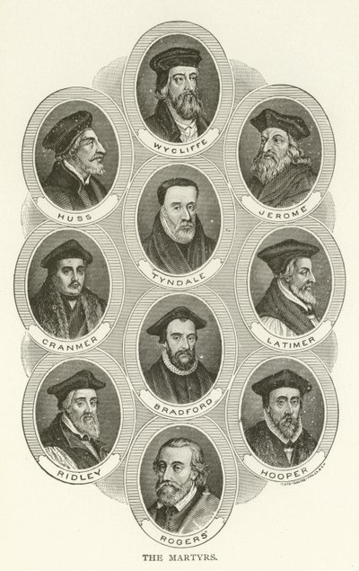 Şehitler, Wycliffe, Huss, Jerome, Tyndale, Cranmer, Latimer, Bradford, Ridley, Hooper, Rogers by American School