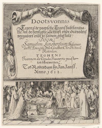 Roma'nın Transubstantiation doktrini üzerine karikatür, 1612 Doots-vernis, teghen de Paepsche transubstantiation / wt the heylighe Ende outvaders, Samuelem Lansbergium (...) tarafından Joannem de Gouda jesuwyts-priest tot'a karşı buluşuyor by Anonymous