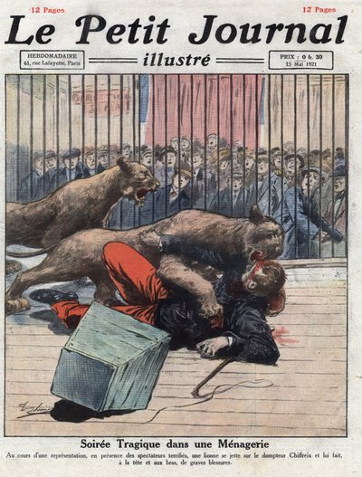 Çeşitli: Bir hayvanat bahçesindeki bir gösteri sırasında bir kaza, bir dişi aslan terbiyeciyi ciddi şekilde yaralar. 15/05/1921 Koleksiyon privee