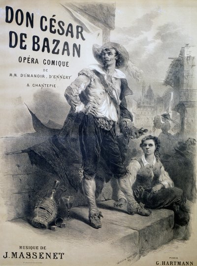 Don Cesar de Bazan için poster, komik opera, libretto, Philippe-Francois Dumanoir, Adolphe-Philippe D'Ennery ve Jules Chantepie, müzik Jean Massenet, Çizim Celestin Nanteuil, yayınevi Georges Hartmann, Paris by Celestin Francois Nanteuil