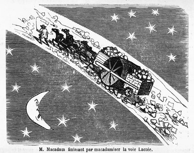 Sokakların taş kaplaması üzerine karikatür, MacAdam, İskoç mühendis (1756-1838): “” M. Macadam, Samanyolu
