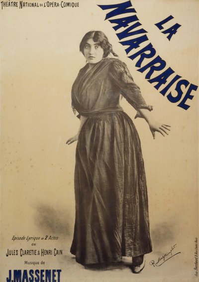 Navarraise posteri, opera, libretto Jules Claretie ve Henri Cain, müziği Jean Massenet, icrası Emma Calve, Paris