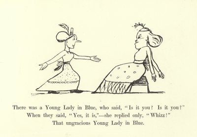 There was a Young Lady in Blue, who said, Is it you Is it you  by Edward Lear