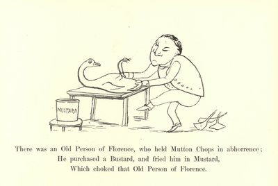 There was an Old Person of Florence, who held Mutton Chops in abhorrence  by Edward Lear