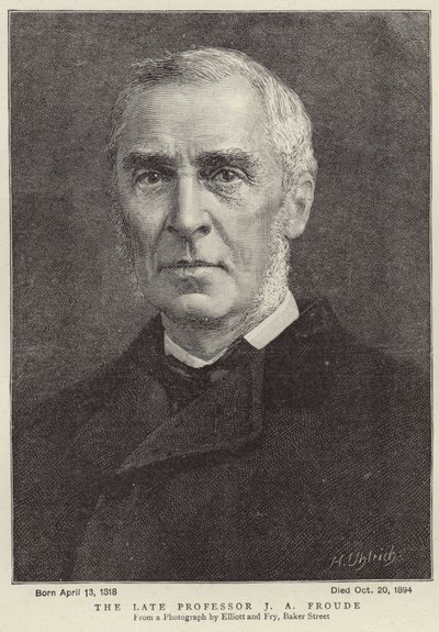 The late Professor James Anthony Froude  by Elliott und Fry Studio